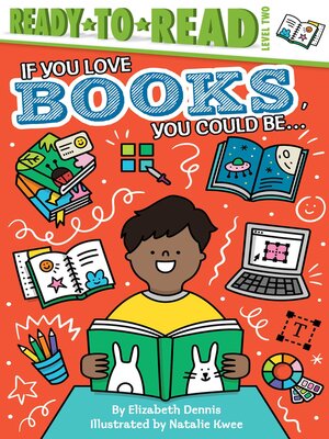 cover image of If You Love Books, You Could Be...: Ready-to-Read Level 2